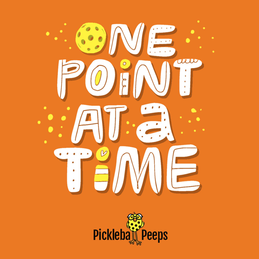pickleball quote one point at a time